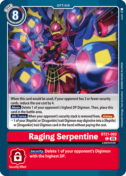 Raging Serpentine, BT21-093