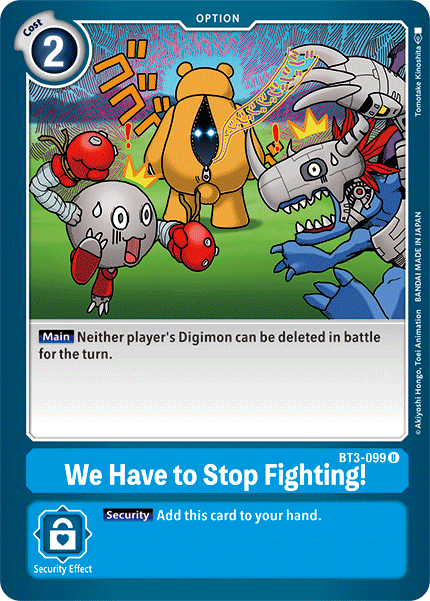 We Have to Stop Fighting!, BT3-099